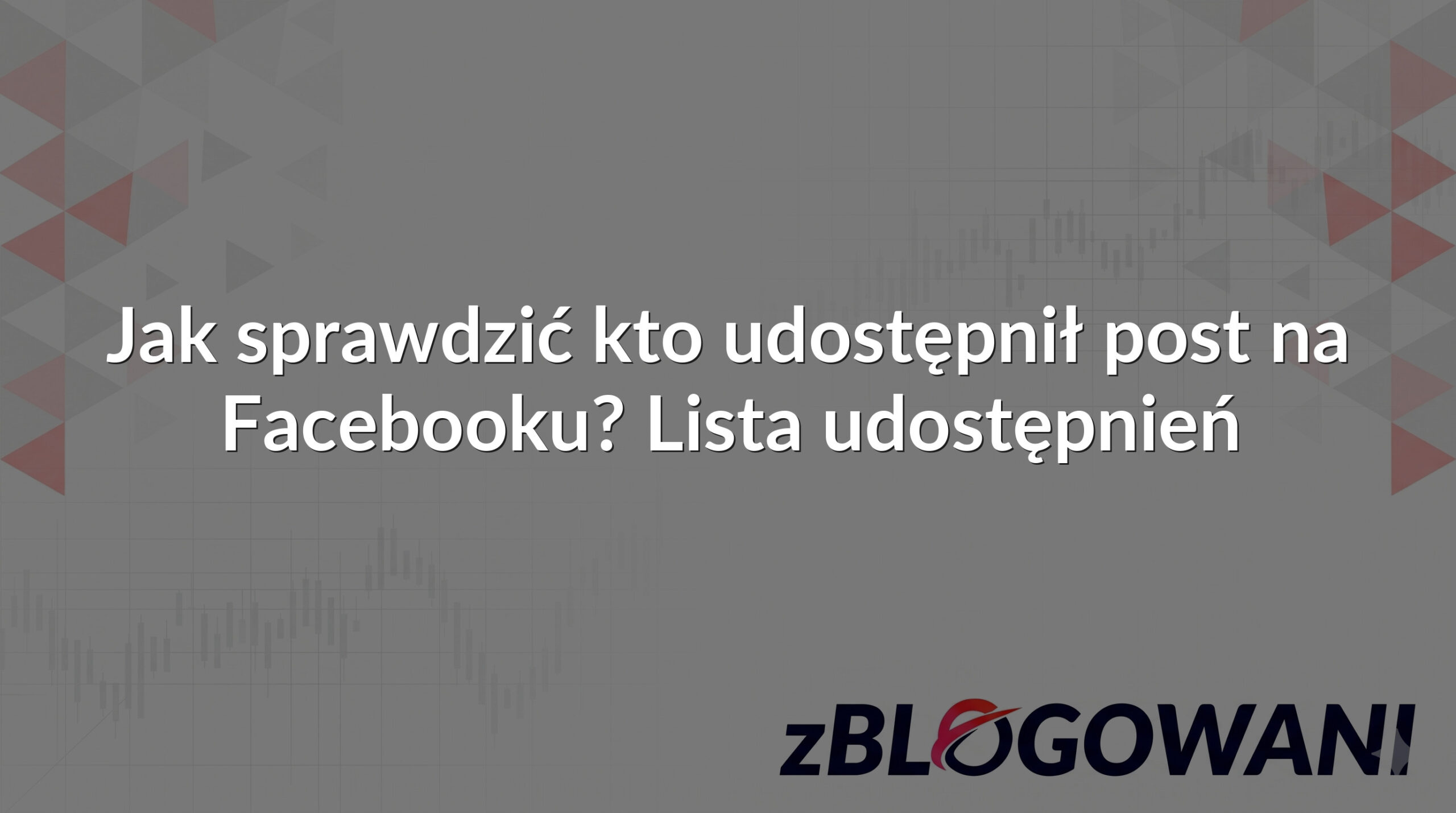Jak sprawdzić kto udostępnił post na Facebooku? Lista udostępnień