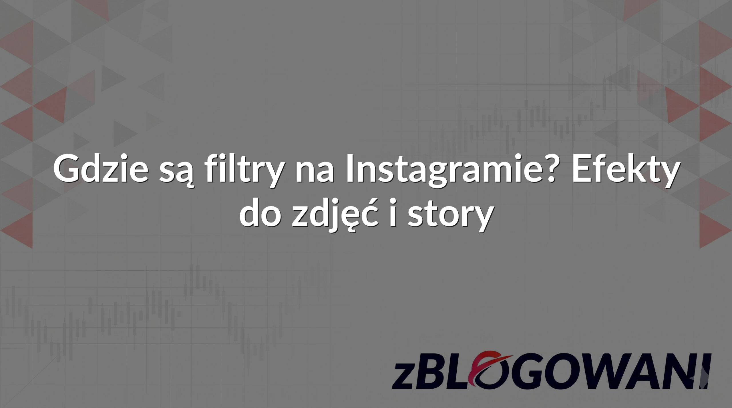 Gdzie są filtry na Instagramie? Efekty do zdjęć i story