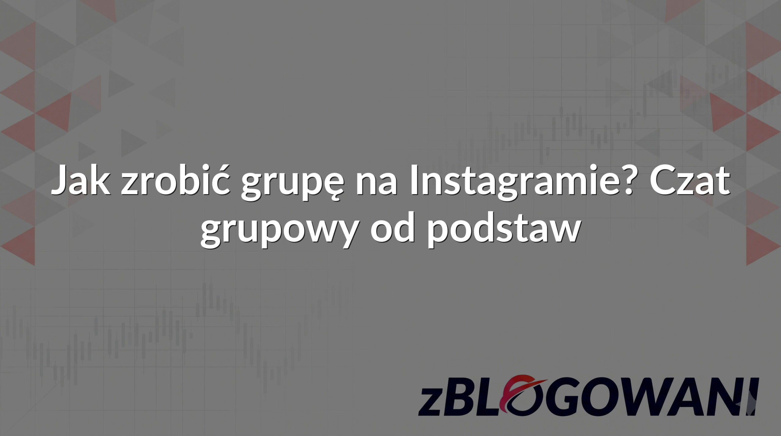Jak zrobić grupę na Instagramie? Czat grupowy od podstaw