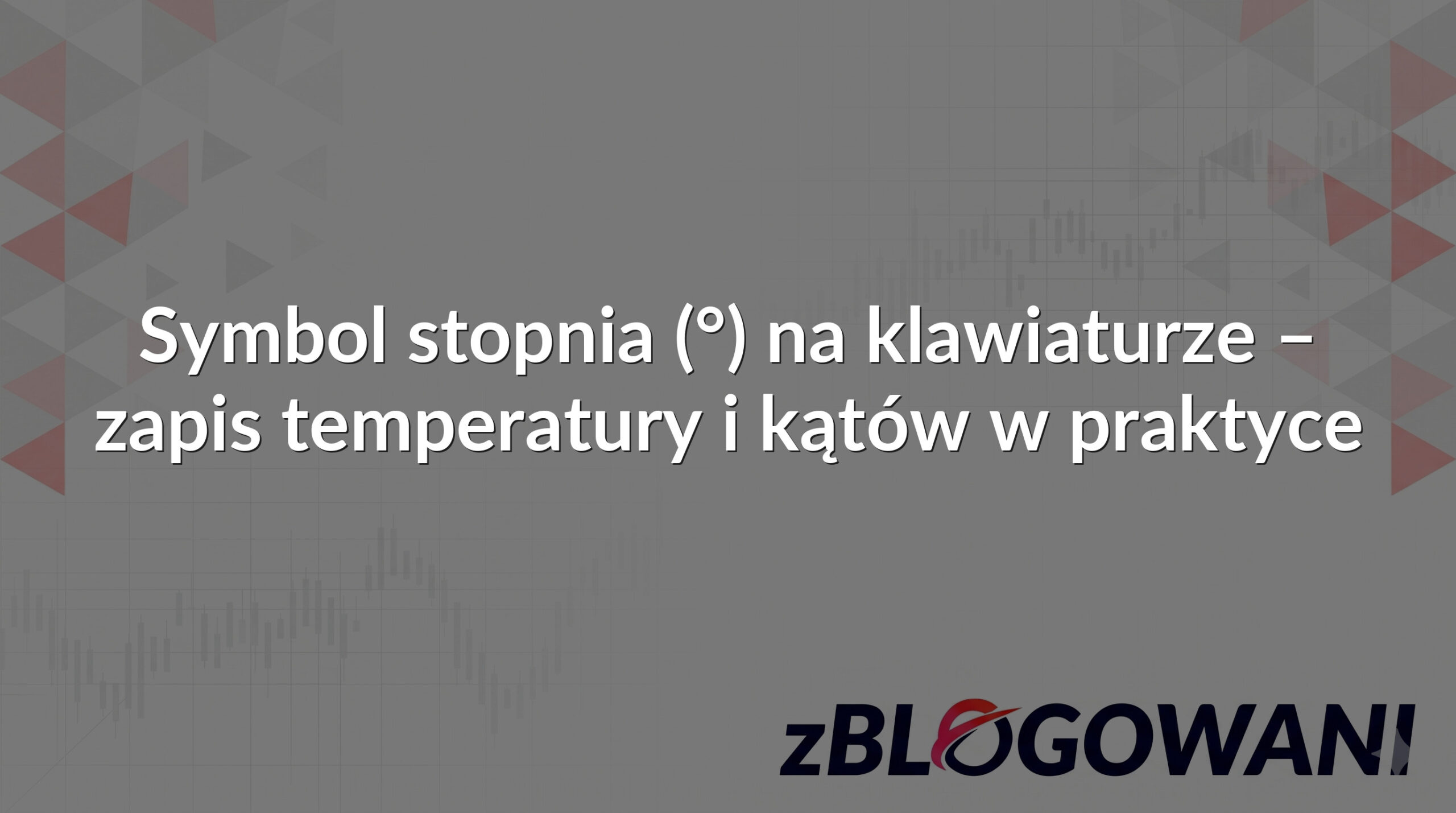 Symbol stopnia (°) na klawiaturze – zapis temperatury i kątów w praktyce