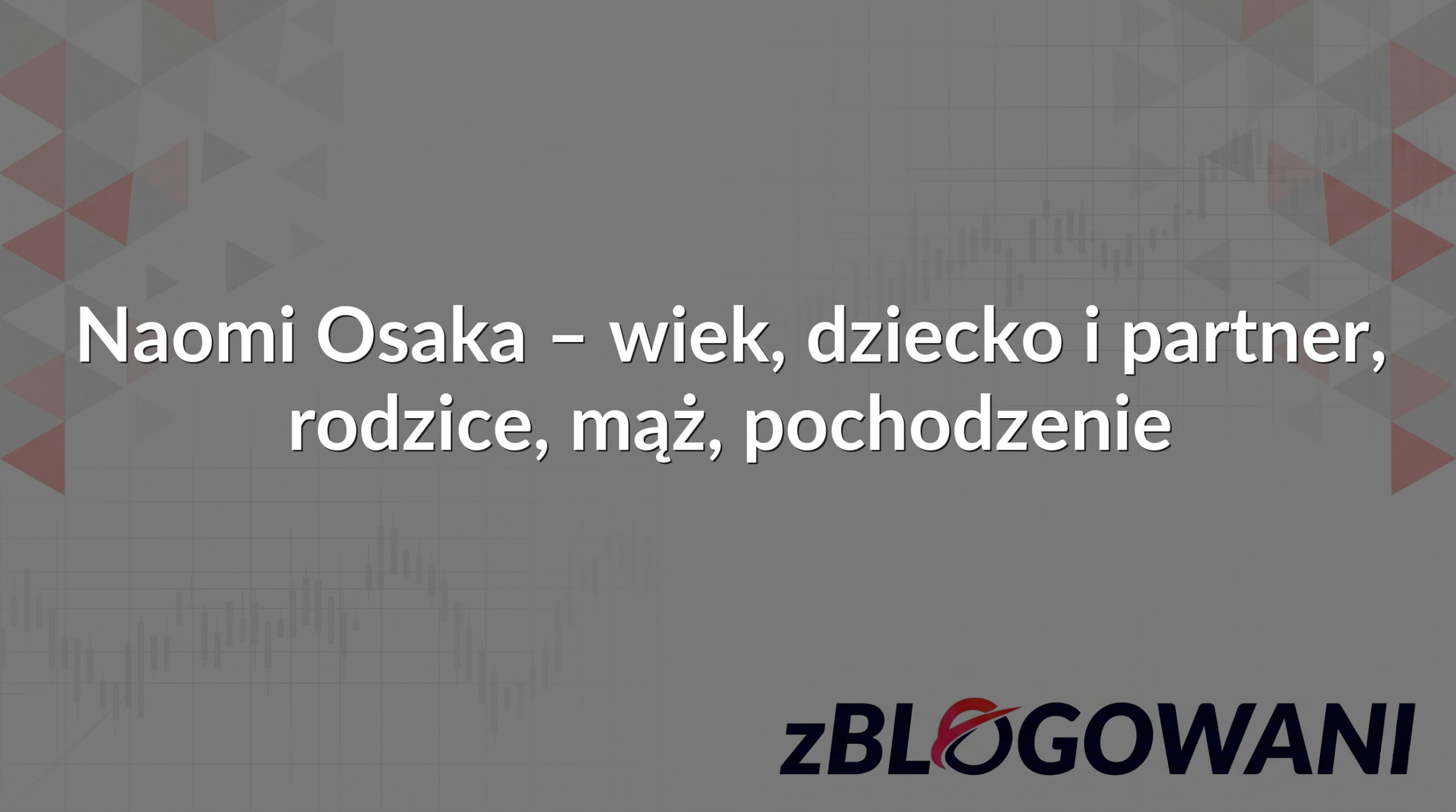 Naomi Osaka – wiek, dziecko i partner, rodzice, mąż, pochodzenie