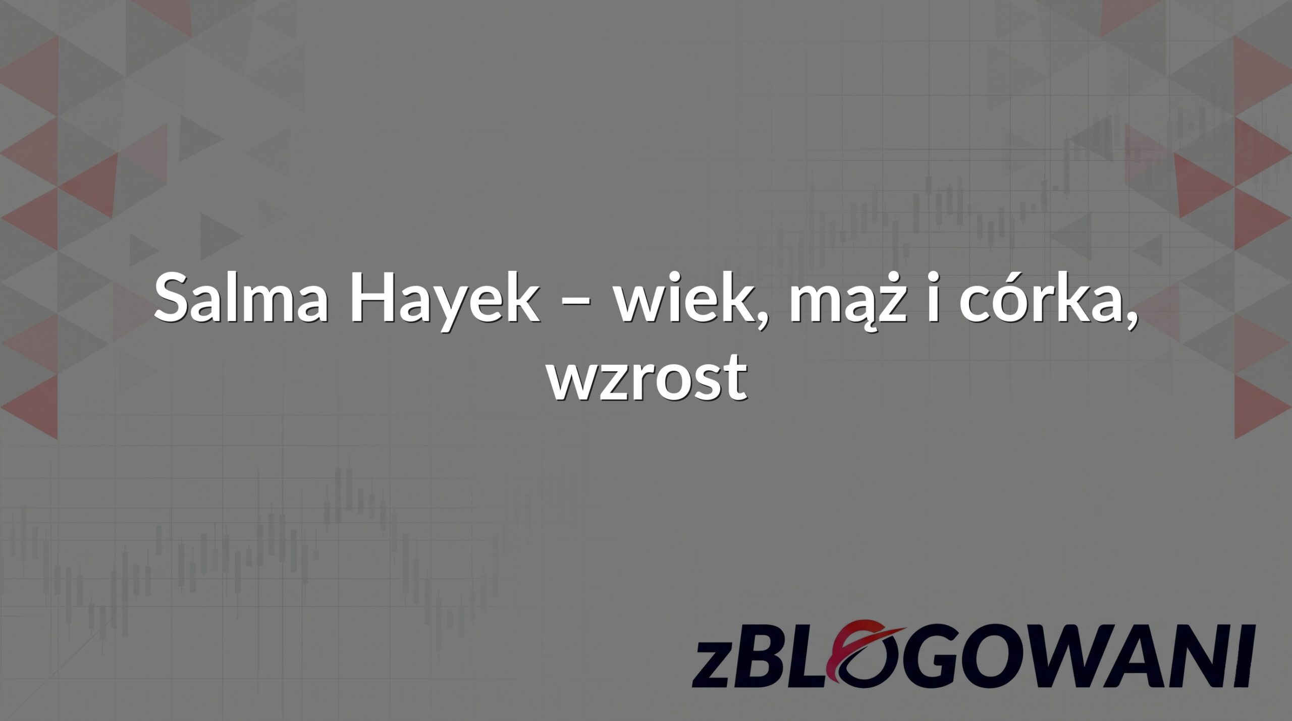 Salma Hayek – wiek, mąż i córka, wzrost