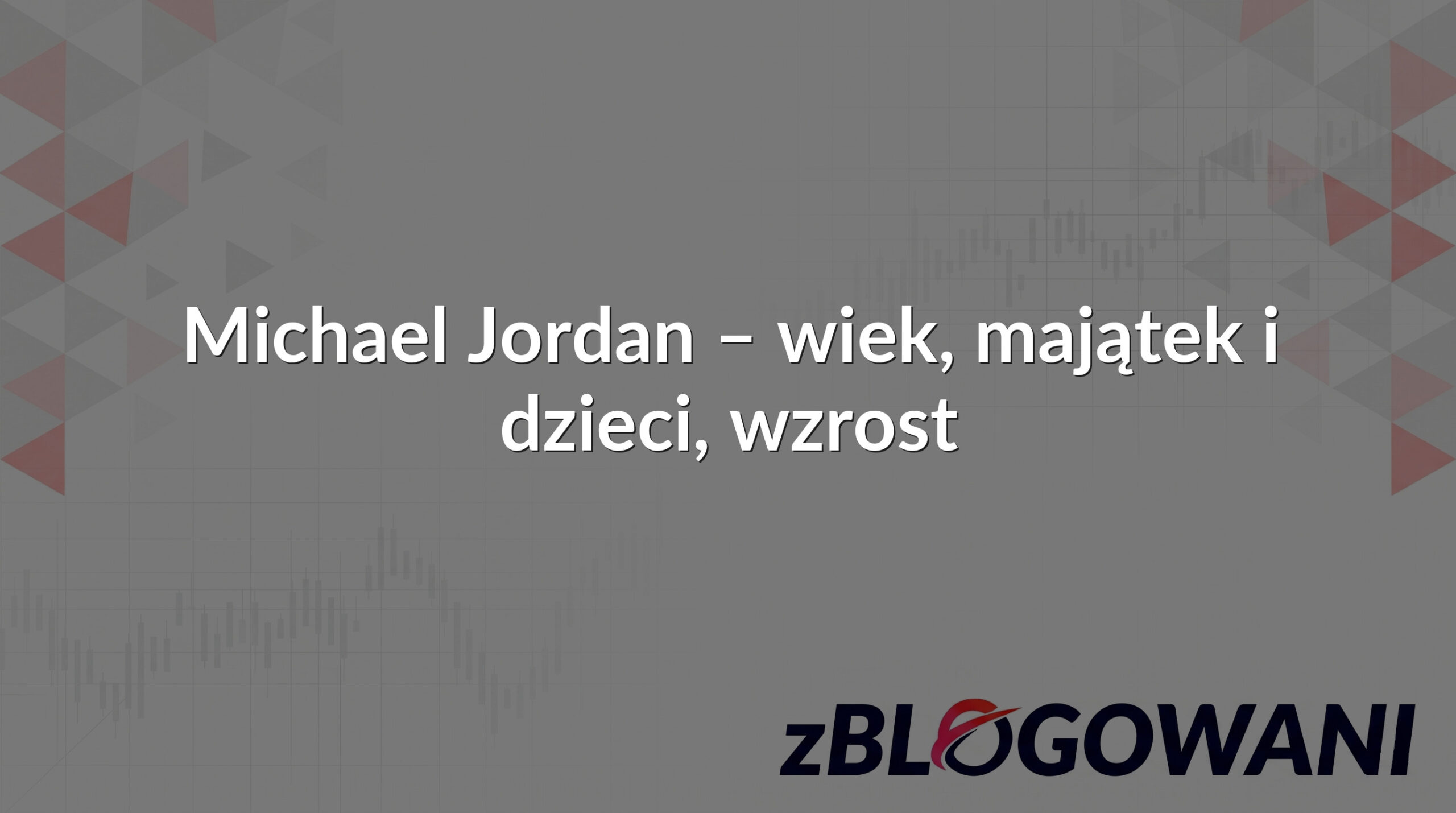 Michael Jordan – wiek, majątek i dzieci, wzrost