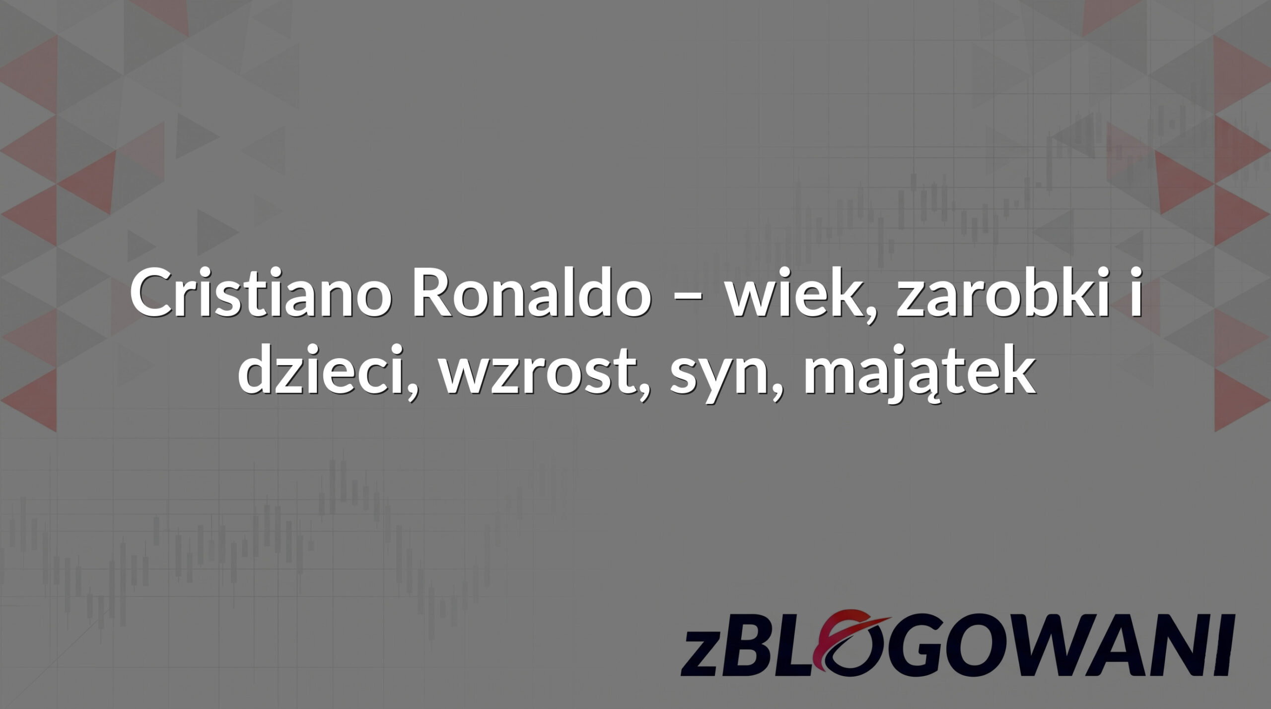 Cristiano Ronaldo – wiek, zarobki i dzieci, wzrost, syn, majątek