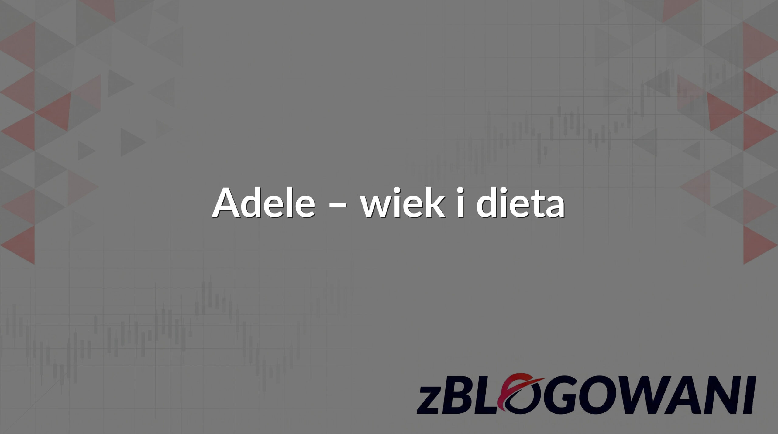 Adele – wiek i dieta