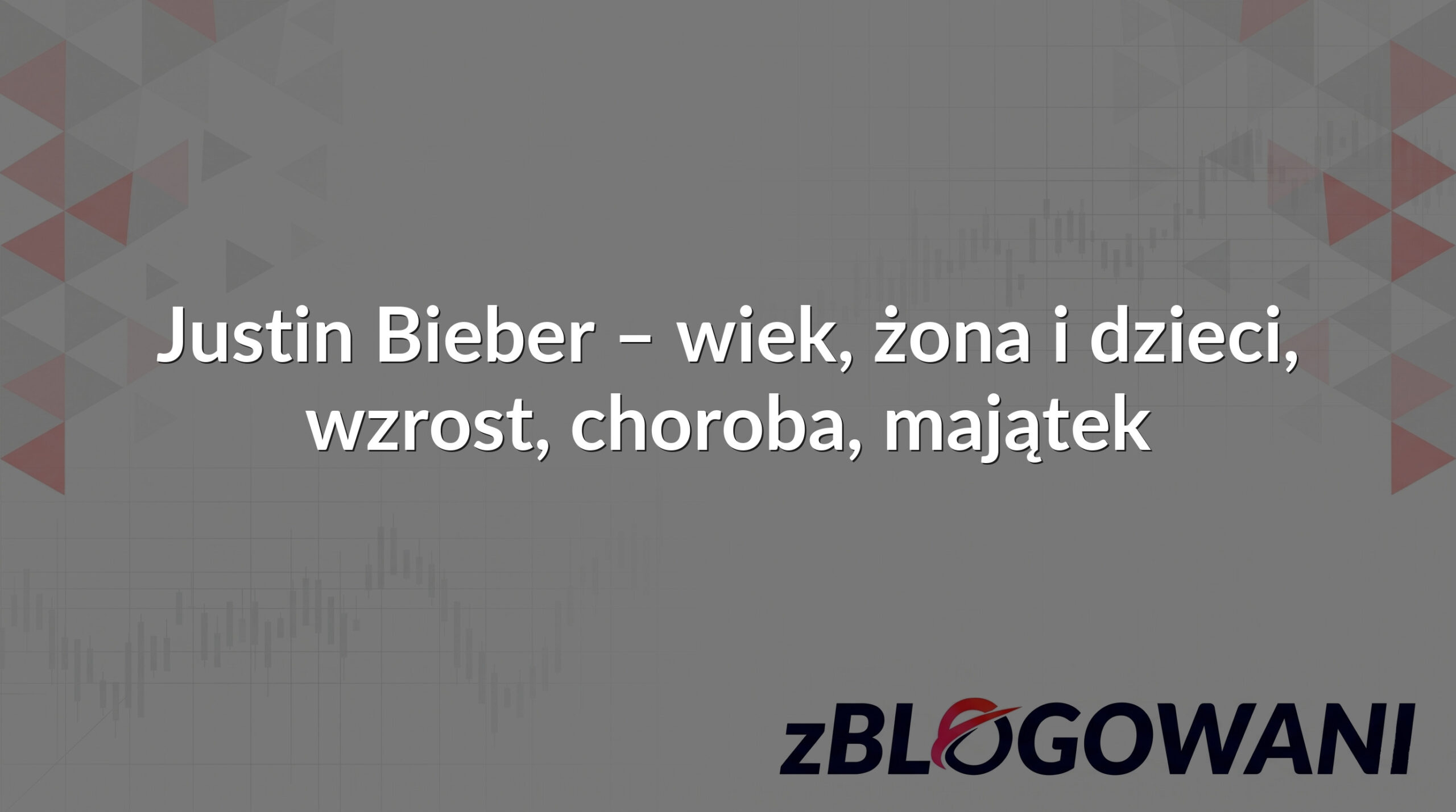 Justin Bieber – wiek, żona i dzieci, wzrost, choroba, majątek