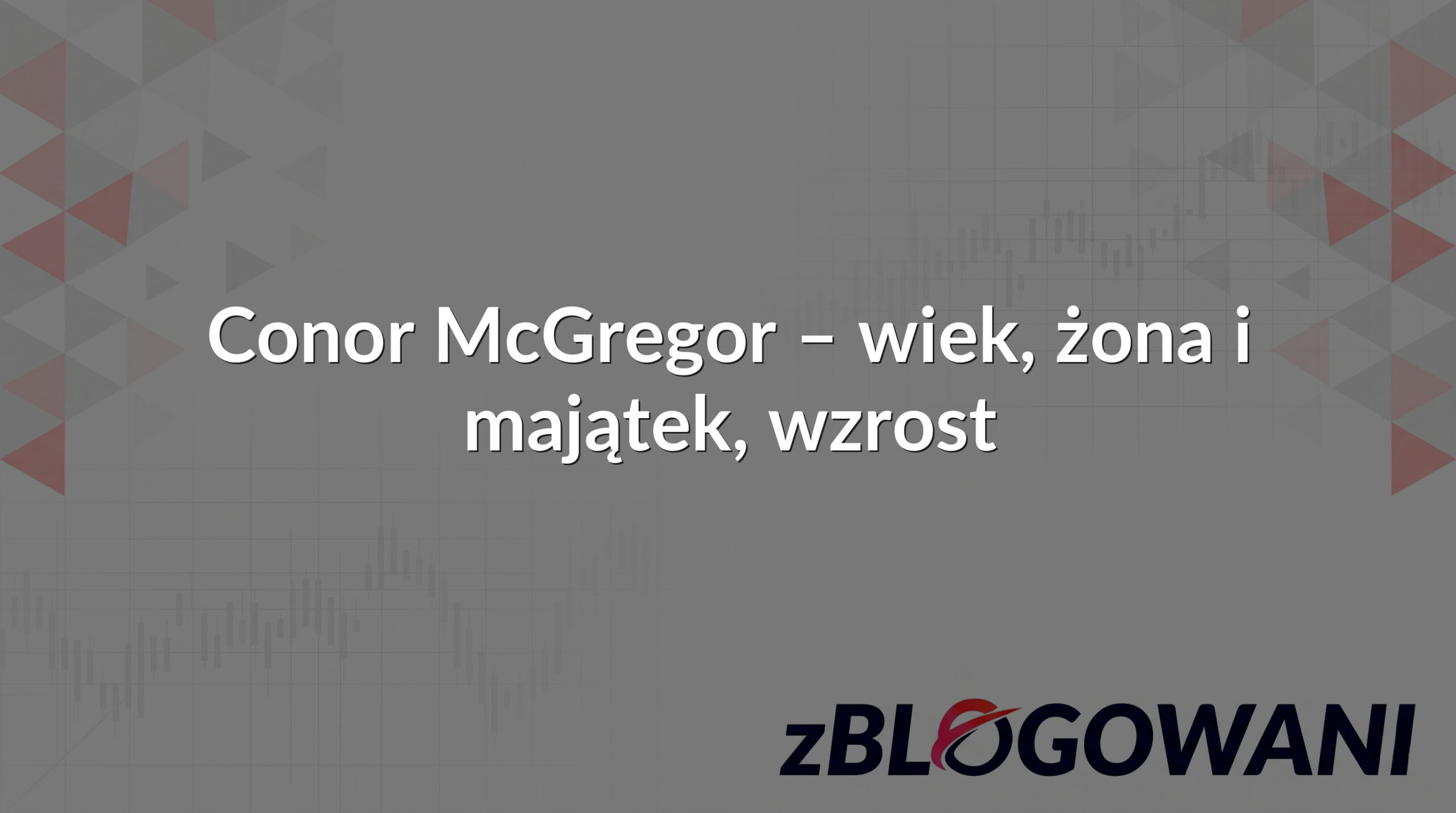 Conor McGregor – wiek, żona i majątek, wzrost