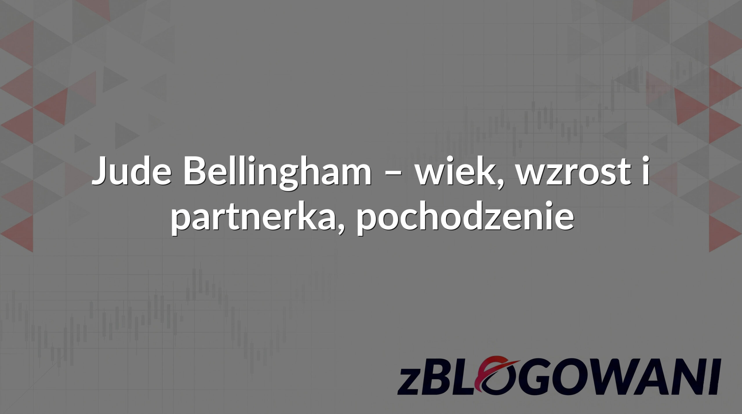 Jude Bellingham – wiek, wzrost i partnerka, pochodzenie